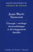 Couverture du livre « L'énérgie : stockage éléctrochimique et développement durable » de Jean-Marie Tarascon aux éditions Fayard