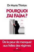 Couverture du livre « Pourquoi j'ai faim ? de la peur de manquer aux folies des régimes » de Marie Thirion aux éditions Albin Michel