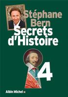 Couverture du livre « Secrets d'histoire t.4 » de Stephane Bern aux éditions Albin Michel