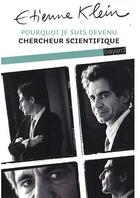 Couverture du livre « Pourquoi je suis devenu chercheur scientifique » de Etienne Klein aux éditions Bayard