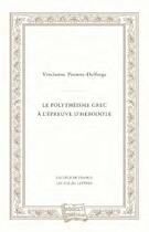Couverture du livre « Le polythéisme grec à l'épreuve d'Hérodote » de Vinciane Pirenne-Delforge aux éditions Belles Lettres