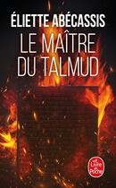 Couverture du livre « Le maître du Talmud » de Eliette Abecassis aux éditions Le Livre De Poche