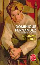 Couverture du livre « L'Homme de trop » de Dominique Fernandez aux éditions Le Livre De Poche