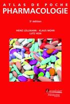 Couverture du livre « ATLAS DE POCHE ; pharmacologie (5e édition) » de Heinz Lullmann et Klaus Mohr et Lutz Hein aux éditions Medecine Sciences Publications