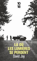 Couverture du livre « Là où les lumières se perdent » de David Joy aux éditions 10/18