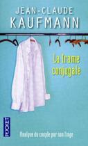 Couverture du livre « La trame conjugale » de Jean-Claude Kaufmann aux éditions Pocket