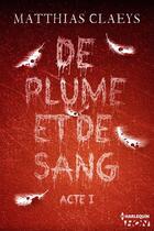 Couverture du livre « De plume et de sang t.1 » de Matthias Claeys aux éditions Hqn