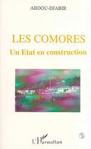 Couverture du livre « Les Comores: un Etat en construction » de Abdou Djabir aux éditions Editions L'harmattan