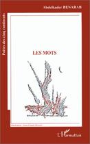 Couverture du livre « Les mots » de Abdelkader Benarab aux éditions Editions L'harmattan