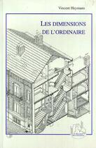 Couverture du livre « Les dimensions de l'ordinaire » de Vincent Heymans aux éditions Editions L'harmattan