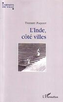 Couverture du livre « L'inde, cote villes » de Thierry Paquot aux éditions Editions L'harmattan