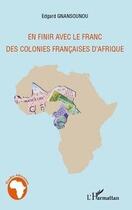 Couverture du livre « En finir avec le franc des colonies francaises d'Afrique » de Edgard Gnansounou aux éditions L'harmattan