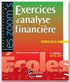 Couverture du livre « Exercices d'analyse financière avec corrigés détaillés (édition 2010-2011) » de Beatrice Grandguillot et Francis Grandguillot aux éditions Gualino