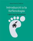 Couverture du livre « Introducció a la Reflexologia : i aplicació domèstica » de Anna Orenchi Pellicer aux éditions Books On Demand