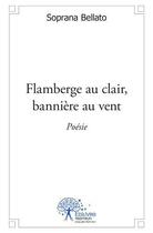 Couverture du livre « Flamberge au clair, bannière au vent » de Soprana Bellato aux éditions Edilivre