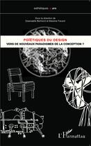 Couverture du livre « Poïétiques du design ; vers de nouveaux paradigmes de la conception ? » de Gwenaelle Bertrand et Maxime Favard aux éditions L'harmattan