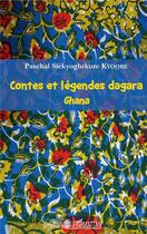 Couverture du livre « Contes et légendes dagara ; Ghana » de Paschal Siekyoghrkure Kyoore aux éditions L'harmattan