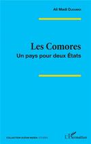 Couverture du livre « Les Comores ; un pays pour deux états » de Ali Madi Djoumoi aux éditions L'harmattan