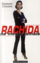 Couverture du livre « Rachida ne meurt jamais » de Elisabeth Chavelet aux éditions Editions Du Moment
