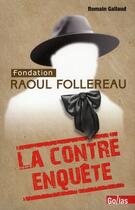 Couverture du livre « Fondation Raoul Follereau ; la contre-enquête » de Romain Gallaud aux éditions Golias