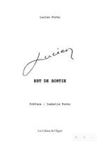 Couverture du livre « Lucien est de sortie » de Lucien Forno aux éditions Cahiers De L'egare
