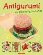 Couverture du livre « Amirugumi ; 25 délices gourmands » de Annie Obaachan aux éditions Terres Editions