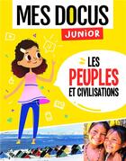 Couverture du livre « Mes docus junior ; les peuples et civilisations » de Florian Lucas aux éditions 1 2 3 Soleil