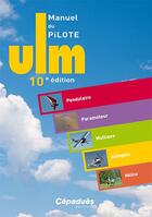 Couverture du livre « Manuel du pilote ULM (10e édition) » de  aux éditions Cepadues