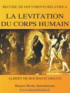 Couverture du livre « Recueil de Documents Relatifs a la Levitation du Corps Humain (Suspension Magnetique - 1897) » de D'Aiglun, Alb, Rochas aux éditions Buenos Books