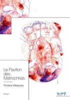 Couverture du livre « Le pavillon des matriochkas » de Floriana Velasquez aux éditions Nombre 7