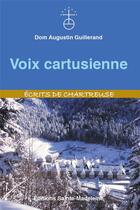 Couverture du livre « Voix cartusienne » de Dom Augustin Guillerand aux éditions Sainte Madeleine