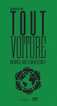 Couverture du livre « Tout-voiture : on arrête tout et on réfléchit ! » de Ludovic Bu aux éditions Rue De L'echiquier