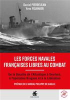 Couverture du livre « Les forces navales françaises libres au combat » de Pierrejean Daniel et Yves Fournier aux éditions Minitelorama