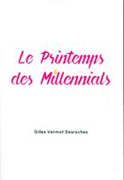 Couverture du livre « Le printemps des millenials » de Gilles Vermot Desroches aux éditions Nouveaux Debats Publics