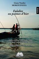 Couverture du livre « Eulalies ou poèmes d'hier » de Giany Nandez Mokouendza aux éditions Renaissance Africaine