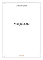 Couverture du livre « Madjid 2009 » de Zohra Guerra aux éditions Edilivre