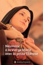 Couverture du livre « Neuvaine à la Vierge Marie avec la petite Thérèse » de Association Marie De Nazareth aux éditions Marie De Nazareth