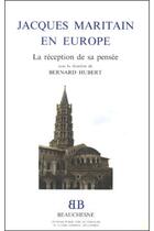 Couverture du livre « Jacques Maritain en Europe » de Bernard Hubert aux éditions Beauchesne