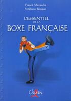 Couverture du livre « L'essentiel de la boxe francaise » de Mezzache aux éditions Chiron