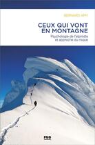 Couverture du livre « Ceux qui vont en montagne ; psychologie de l'alpiniste et approche du risque » de Bernard Amy aux éditions Pu De Grenoble