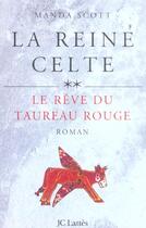 Couverture du livre « La reine celte : le reve du taureau rouge » de Scott-M aux éditions Lattes