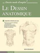 Couverture du livre « Le dessin anatomique » de Ken Goldman aux éditions Vigot