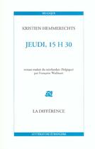 Couverture du livre « Jeudi, quinze heures trente » de Kristien Hemmerechts aux éditions La Difference