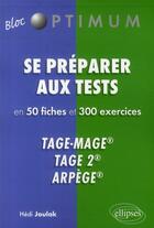 Couverture du livre « Se préparer aux tests en 50 fiches et 300 exercices ; tage-mage tage 2 arpège » de Hedi Joulak aux éditions Ellipses