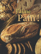 Couverture du livre « J'aime le pain » de Ingram et Shapter aux éditions Seine
