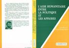 Couverture du livre « L'aide humanitaire entre la politique et les affaires » de Charles Condamines aux éditions L'harmattan
