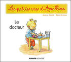 Couverture du livre « Les petites vies d'Apolline ; le docteur » de Didier Dufresne et Armelle Modere aux éditions Mango