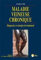 Couverture du livre « Maladie veineuse chronique : diagnostic et stratégie de traitement » de Frederic Vin aux éditions Eska