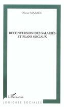 Couverture du livre « Reconversion des salaries et plans sociaux » de Olivier Mazade aux éditions L'harmattan