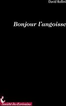 Couverture du livre « Bonjour l'angoisse » de David Rollini aux éditions Societe Des Ecrivains